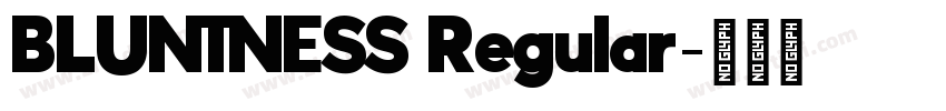 BLUNTNESS Regular字体转换 BLUNTNESS Regular字体转换
